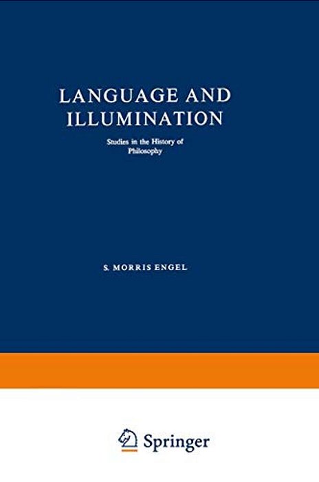 Language And Illumination: Studies In The History Of Philosophy-..