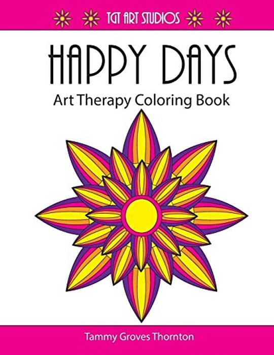 Happy Days: Art Therapy Coloring Book-..