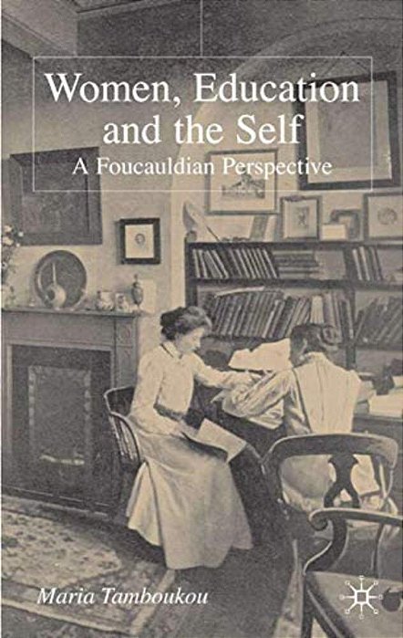 Women, Education And The Self: A Foucauldian Perspective-..