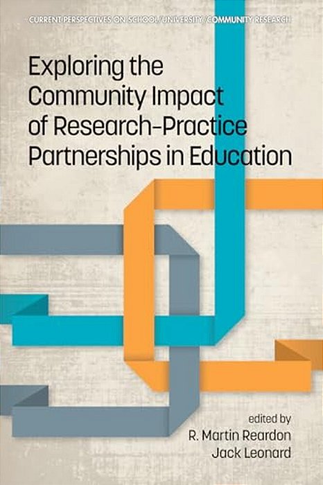 Exploring The Community Impact Of Research-Practice Partnerships In Education (Hc)-..