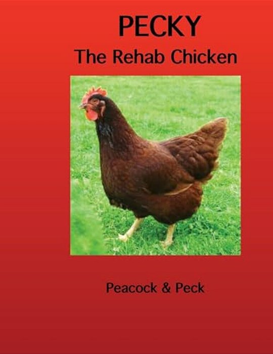 Pecky: The Rehab Chicken-..