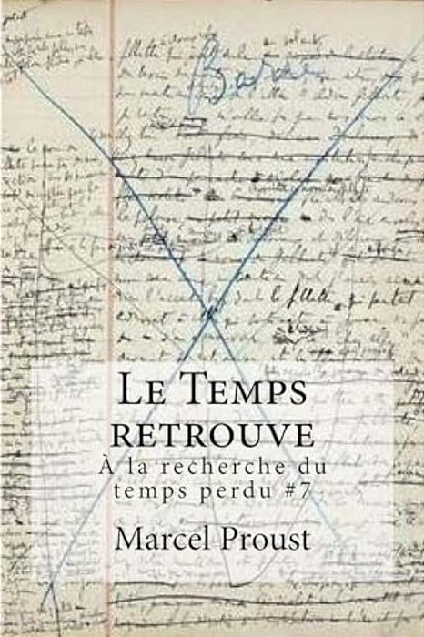 Le Temps Retrouve: La Recherche Du Temps Perdu #7-..