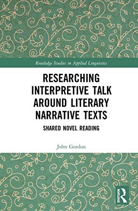 Researching Interpretive Talk Around Literary Narrative Texts: Shared Novel Reading-..