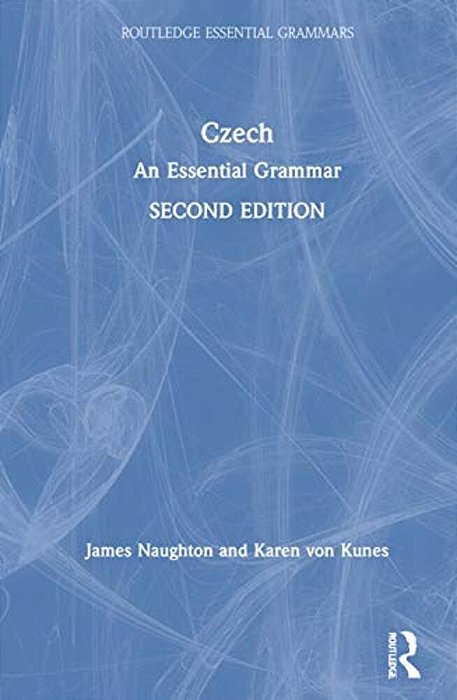 Czech: An Essential Grammar-..