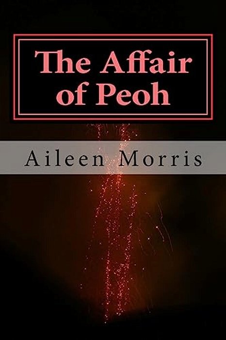 The Affair Of Peoh: The Second Book In The Peoh Trilogy-..