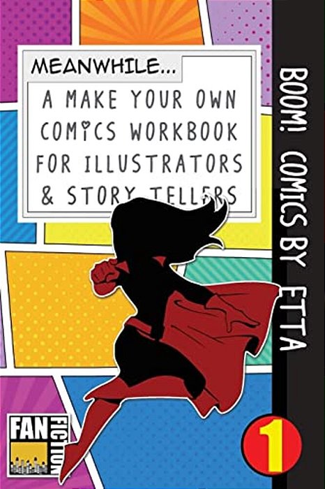 Boom! Comics By Etta: A What Happens Next Comic Book For Budding Illustrators And Story Tellers-..