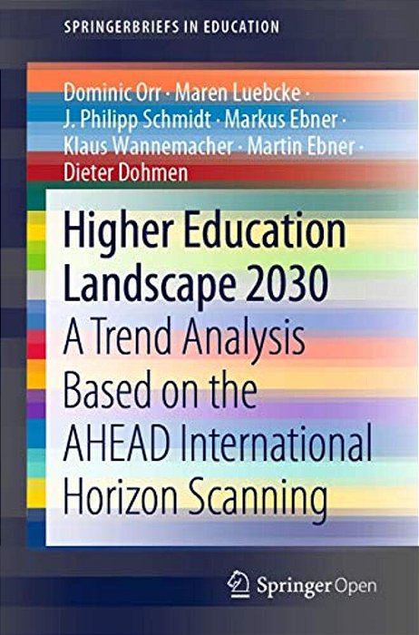 Higher Education Landscape 2030: A Trend Analysis Based On The Ahead International Horizon Scanning-..