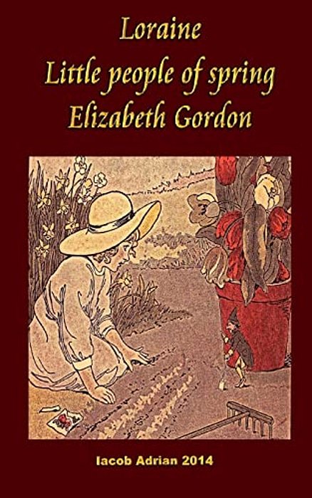 Loraine Little People Of Spring Elizabeth Gordon-..