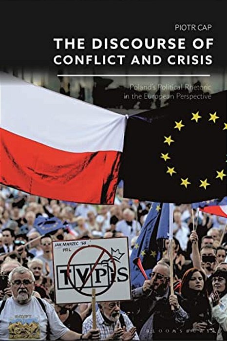 The Discourse Of Conflict And Crisis: Poland's Political Rhetoric In The European Perspective-..