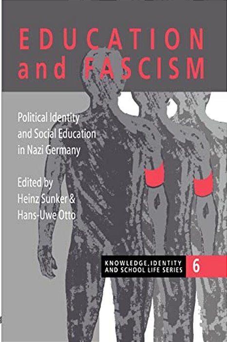 Education And Fascism: Political Formation And Social Education In German National Socialism-..