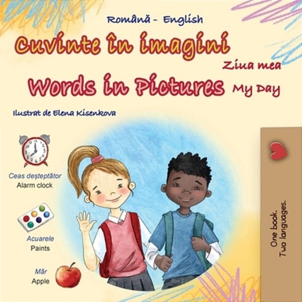 Words In Pictures - My Day (Romanian English Bilingual Children's Book)-..