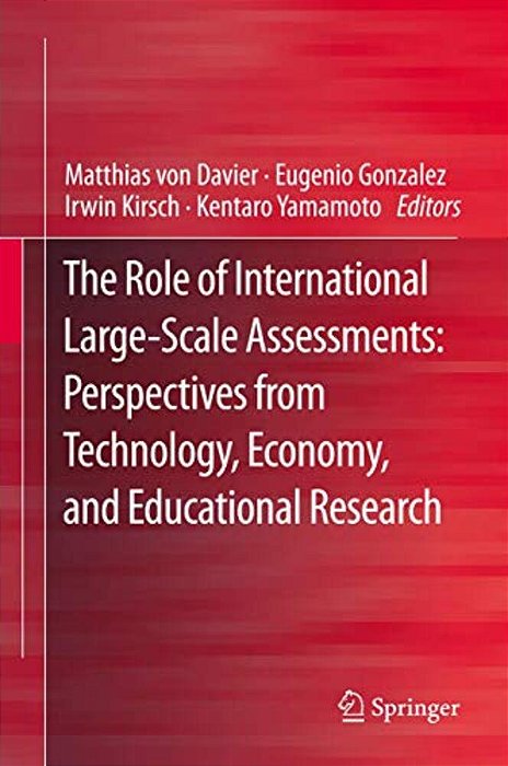 The Role Of International Large-Scale Assessments: Perspectives From Technology, Economy, And Educational Research-..