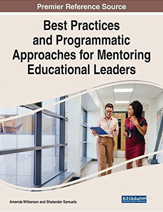 Best Practices And Programmatic Approaches For Mentoring Educational Leaders-..