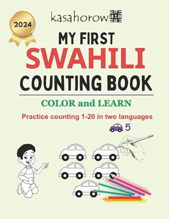 My First Swahili Counting Book: Colour And Learn 1 2 3-..