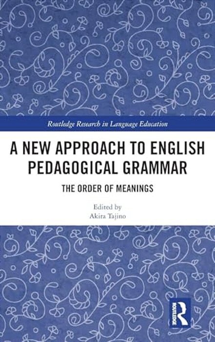 A New Approach To English Pedagogical Grammar: The Order Of Meanings-..