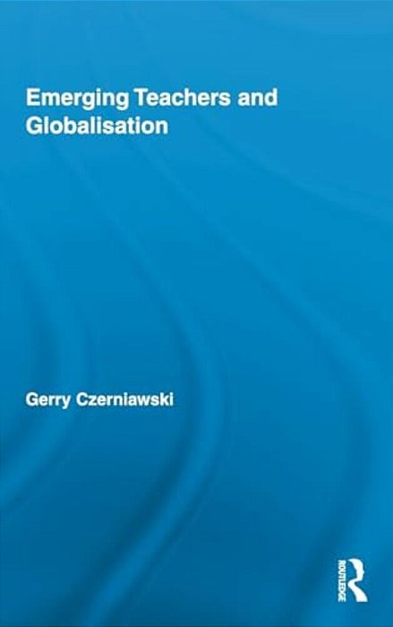 Emerging Teachers And Globalisation-..