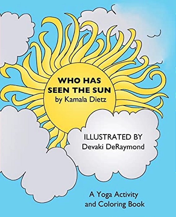 Who Has Seen The Sun: A Yoga Activity And Coloring Book-..