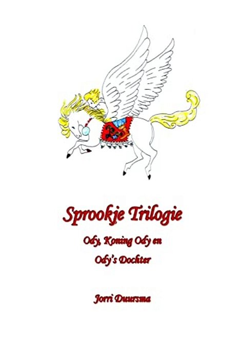 Sprookje Trilogie: Ody, Koning Ody En Ody's Dochter-..