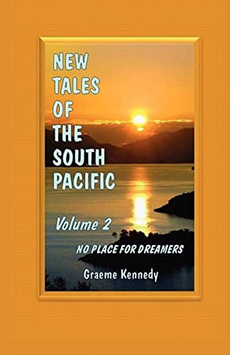 New Tales Of The South Pacific Volume 2: No Place For Dreamers-..