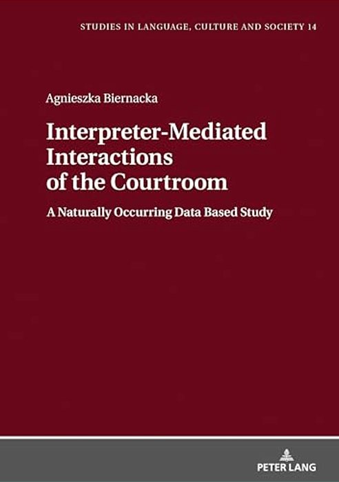 Interpreter-Mediated Interactions Of The Courtroom: A Naturally Occurring Data Based Study-..