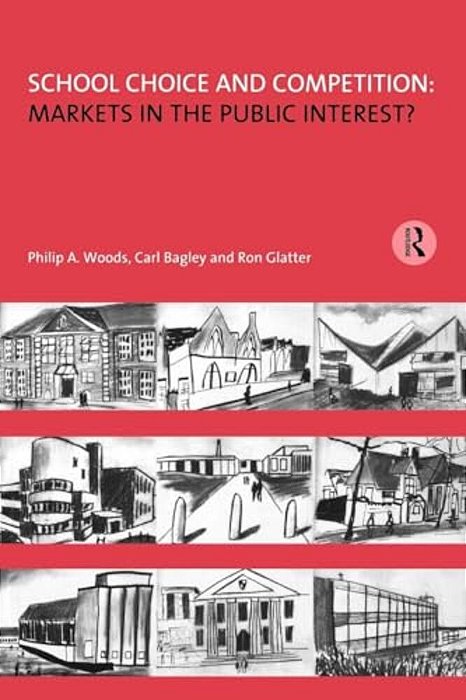 School Choice And Competition: Markets In The Public Interest?-..