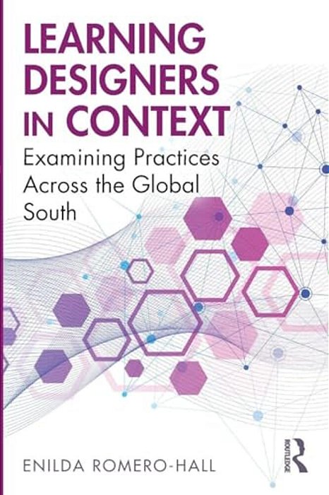 Learning Designers In Context: Examining Practices Across The Global South-..