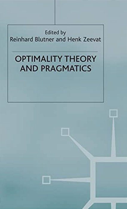 Optimality Theory And Pragmatics-..