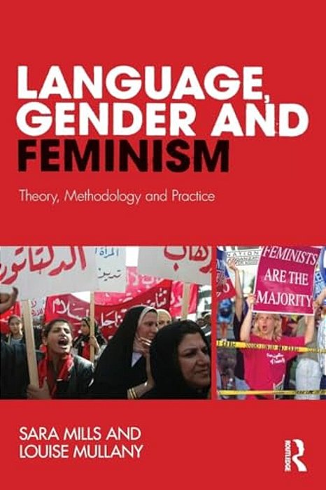Language, Gender And Feminism: Theory, Methodology And Practice-..