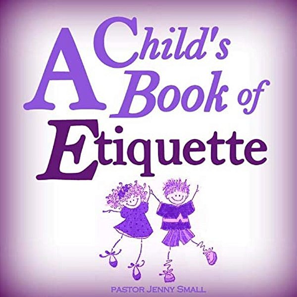 A Child's Book Of Etiquette-..