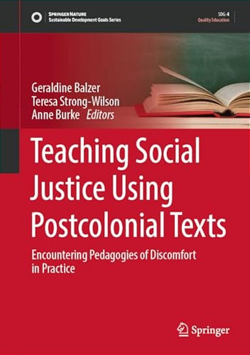 Teaching Social Justice Using Postcolonial Texts: Encountering Pedagogies Of Discomfort In Practice-..