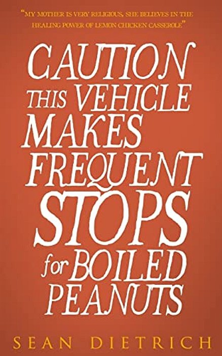 Caution: This Vehicle Makes Frequent Stops For Boiled Peanuts-..