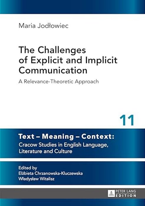 The Challenges Of Explicit And Implicit Communication: A Relevance-Theoretic Approach-..