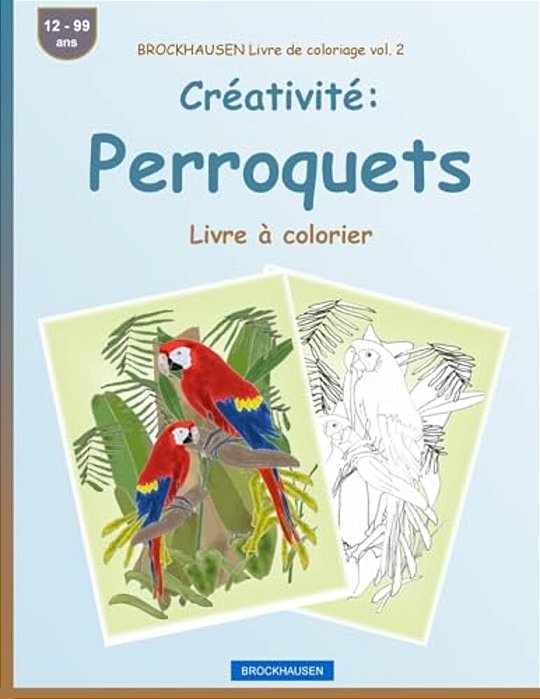 Brockhausen Livre De Coloriage Vol. 2 - Créativité: Perroquets: Livre À Colorier-..