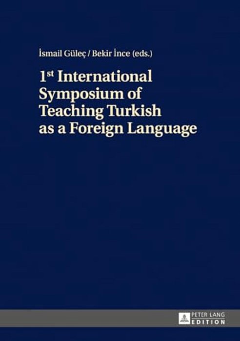 1ST International Symposium Of Teaching Turkish As A Foreign Language-..
