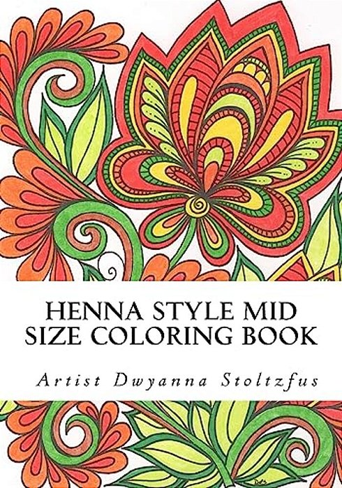 Henna Style Mid Size Coloring Book: 36 Hand Drawn Images Inspired By Traditional Mehndi-..