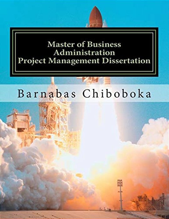 Master Of Business Administration-Project Management Dissertation: Ngo Project Failure-Zambian Case Study-..