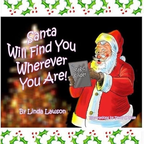Santa Will Find You Wherever You Are-..