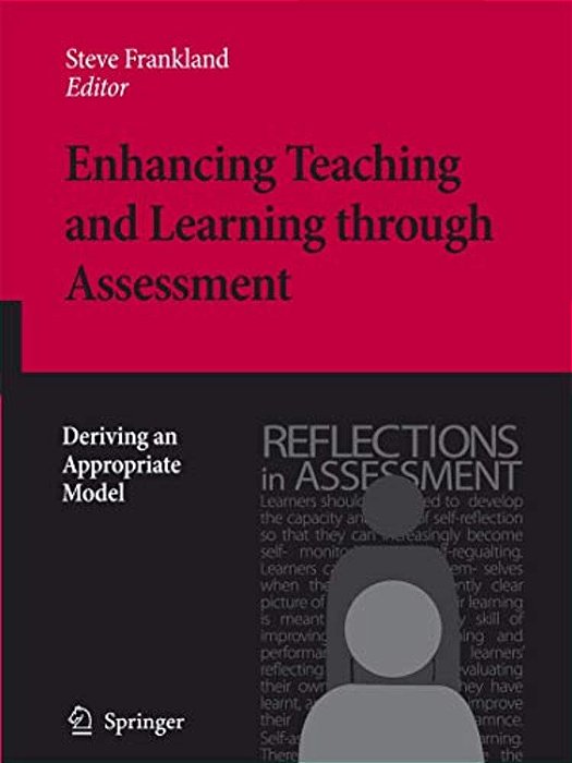 Enhancing Teaching And Learning Through Assessment: Deriving An Appropriate Model-..