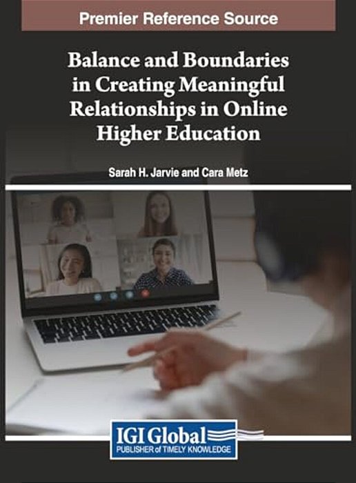 Balance And Boundaries In Creating Meaningful Relationships In Online Higher Education-..