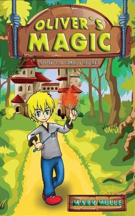 Oliver's Magic (Book 1): A Family Secret-..