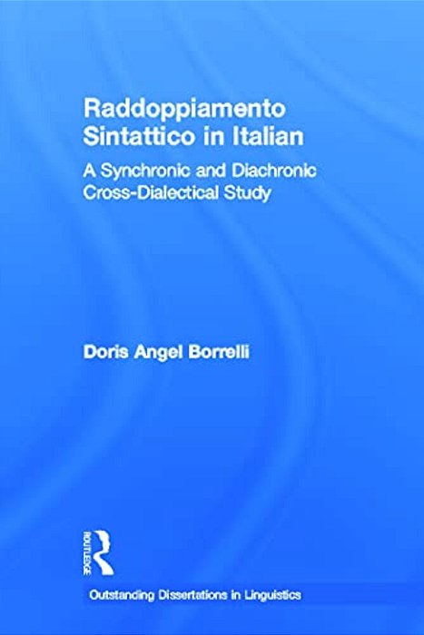Raddoppiamento Sintattico In Italian: A Synchronic And Diachronic Cross-Dialectical Study-..