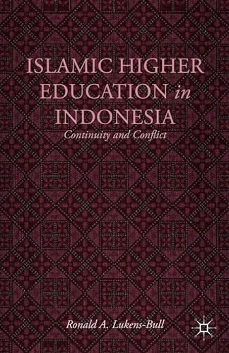 Islamic Higher Education In Indonesia: Continuity And Conflict-..