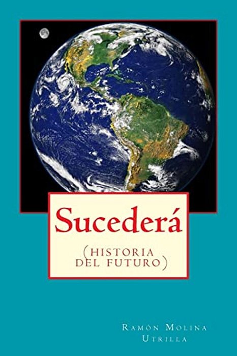Sucederá: (Historia Del Futuro)-..