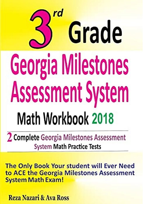 3RD Grade Georgia Milestones Assessment System Math Workbook 2018: The Most Comprehensive Review For The Math Section Of The Gmas Test-..