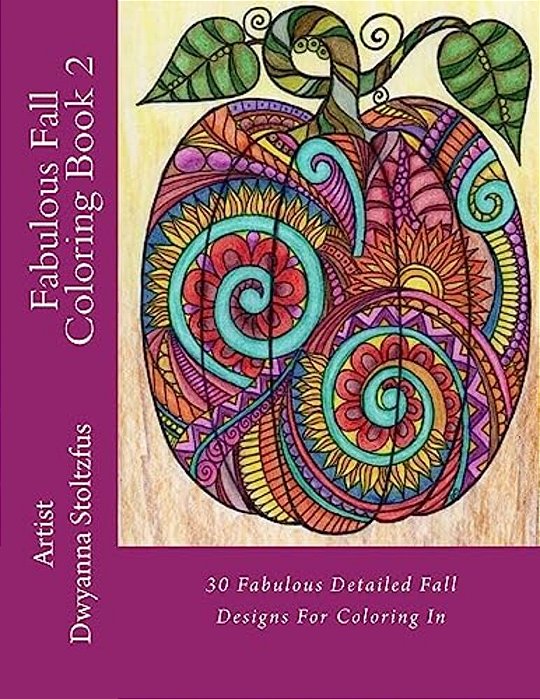 Fabulous Fall Coloring Book 2: 30 Fabulous Detailed Fall Designs For Coloring In-..