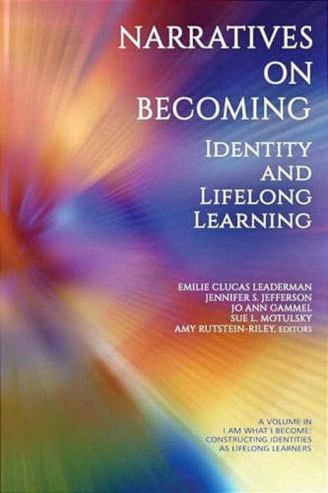 Narratives On Becoming: Identity And Lifelong Learning-..