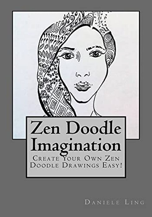Zen Doodle Imagination: Create Your Own Zen Doodle Drawings Easy!-..