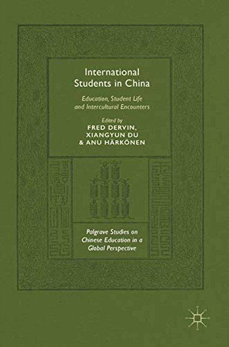 International Students In China: Education, Student Life And Intercultural Encounters-..