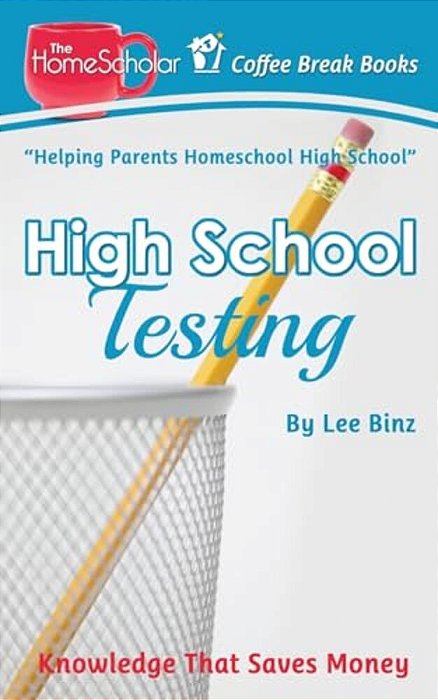 High School Testing: Knowledge That Saves Money-..