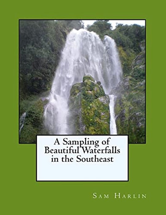 A Sampling Of Beautiful Waterfalls In The Southeast-..